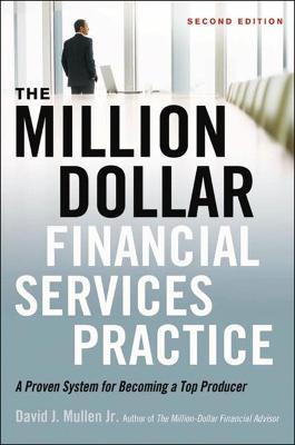 The Million-Dollar Financial Services Practice : A Proven System for Becoming a Top Producer - MPHOnline.com