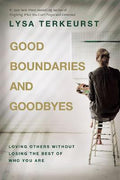 Good Boundaries and Goodbyes : Loving Others Without Losing the Best of Who You Are - MPHOnline.com