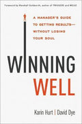 Winning Well : A Manager's Guide to Getting Results---Without Losing Your Soul - MPHOnline.com