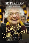 Wake Up With Purpose!: What I’ve Learned in My First Hundred Years - MPHOnline.com