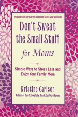 DON`T SWEAT THE SMALL STUFF FOR MOMS - MPHOnline.com