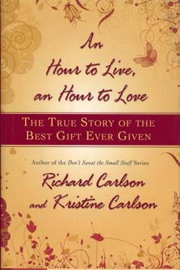 An Hour to Live, an Hour to Love: The True Story of the Best Gift Ever Given - MPHOnline.com