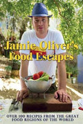 Jamie Oliver's Food Escapes: Over 100 Recipes from the Great Food Regions of the World - MPHOnline.com