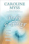 Defy Gravity: Healing Beyond the Bounds of Reason, 2E - MPHOnline.com