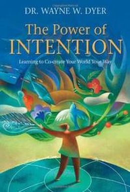 The Power of Intention: Learning to Co-create Your World Your Way - MPHOnline.com