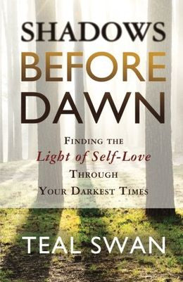 Shadows Before Dawn: Finding the Light of Self-Love Through Your Darkest Times - MPHOnline.com