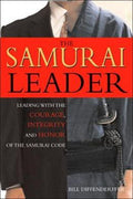 The Samurai Leader: Winning Business Battles with the Wisdom, Honor and Courage of the Samurai Code - MPHOnline.com