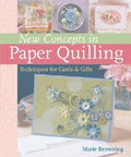 New Concepts in Paper Quilling: Techniques for Cards & Gifts - MPHOnline.com