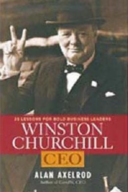 Winston Churchill, CEO: 25 Lessons for Bold Business Leaders - MPHOnline.com