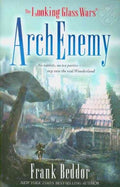 The Looking Glass Wars #3: Arch Enemy - MPHOnline.com