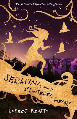 Serifina And The Splitered Heart (Serafina #3) - MPHOnline.com