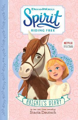 Spirit Riding Free - Abigail's Diary - MPHOnline.com