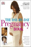 The Day-by-Day Pregnancy Book: Comprehensive Advice from a Team of Experts and Amazing Images Every Single Day - MPHOnline.com