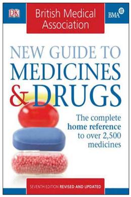 The British Medical Association New Guide to Medicines & Drugs - MPHOnline.com