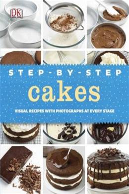 Step-by-Step Cakes: Visual Recipes with Photographs with Every Stage - MPHOnline.com