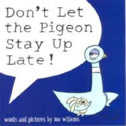 DON`T LET THE PIGEON STAY UP LATE! - MPHOnline.com