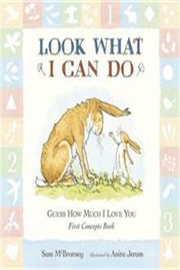 Look What I Can Do (Guess How Much I Love You: First Concepts Book) - MPHOnline.com