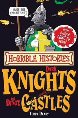 Dark Knights and Dingy Castles (Horrible Histories) - MPHOnline.com