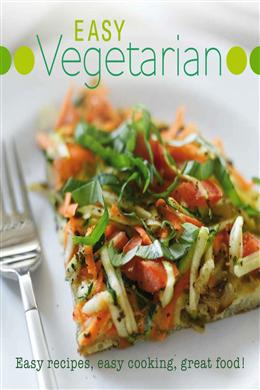 Easy Vegetarian: Easy Recipes, Easy Cooking, Great Food! - MPHOnline.com