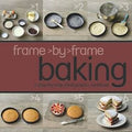 Frame by Frame Baking: A Step-by-Step Photographic Cookbook - MPHOnline.com