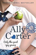 Only the Good Spy Young (Gallagher Girls #4) - MPHOnline.com