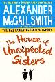 The House of Unexpected Sisters (No. 1 Ladies' Detective Agency Book 17)
