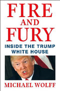 Fire and Fury: Inside the Trump White House - MPHOnline.com