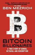 Bitcoin Billionaires : A True Story Of Genius, Betrayal And Redemption - MPHOnline.com