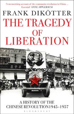 The Tragedy of Liberation: A History of the Chinese Revolution 1945-1957 - MPHOnline.com