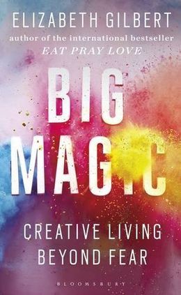 Big Magic: Creative Living Beyond Fear - MPHOnline.com