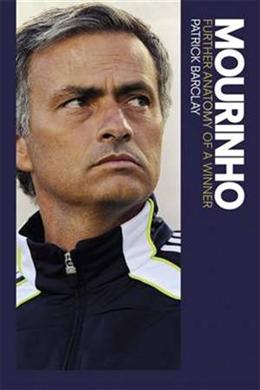 Mourinho: Further Anatomy of a Winner - MPHOnline.com