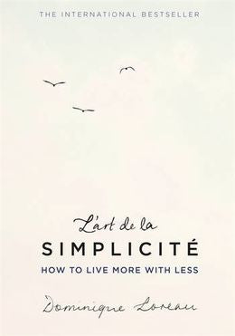 L`Art De La Simplicite (Eng Ed): How To Live More With Less - MPHOnline.com