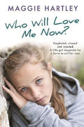 Who Will Love Me Now? by Maggie Hartley | MPHOnline