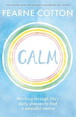 Calm : Working through life's daily stresses to find a peaceful centre - MPHOnline.com