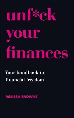 Unf*ck Your Finances : Your Handbook to Financial Freedom - MPHOnline.com