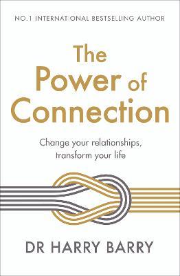 The Power Of Connection: Change Your Relatonships, Transform Your Life - MPHOnline.com