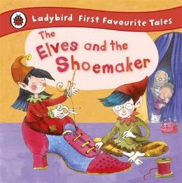 The Elves And The Shoemaker: Ladybird First Favourite Tales - MPHOnline.com