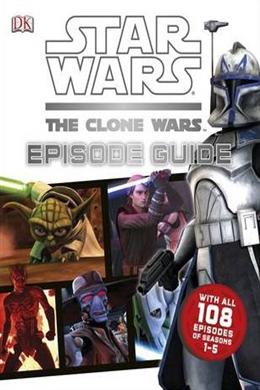 The Clone Wars, Episode Guide (Star Wars) - MPHOnline.com