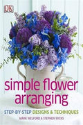 Simple Flower Arranging: Step-by-Step Designs & Techniques - MPHOnline.com