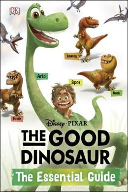 Disney Pixar: The Good Dinosaur: The Essential Guide - MPHOnline.com