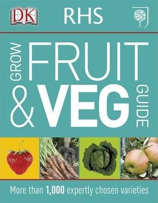 RHS Grow Fruit & Veg Guide: More than 1,000 Expertly Chosen Varieties - MPHOnline.com