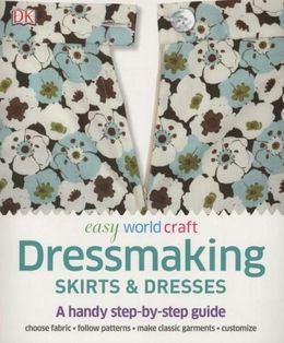 DK Easy World Craft Dressmaking Skirts & Dresses: A Handy Step-By-Step Guide - MPHOnline.com