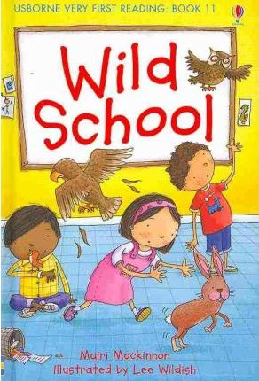 Usborne Very First Reading Book 11: Wild School - MPHOnline.com