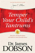 Temper Your Child's Tantrums: How Firm, Loving Discipline Will Lead to a More Peaceful Home - MPHOnline.com