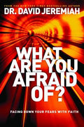 What are You Afraid of?: Facing Down Your Fears with Faith - MPHOnline.com
