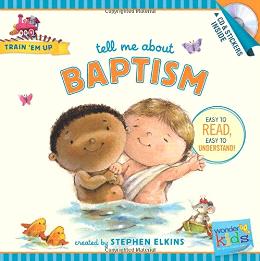 Train Em Up: Tell Me About Baptism - MPHOnline.com