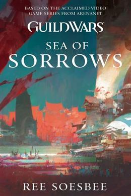 Guild Wars: Sea of Sorrows (Guild Wars #3) - MPHOnline.com