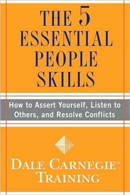 The 5 Essential People Skills: How to Assert Yourself, Listen to Others, and Resolve Conflicts - MPHOnline.com