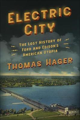 Electric City: The Lost History of Ford and Edison's American Utopia - MPHOnline.com