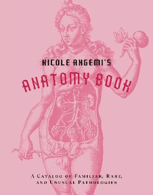 MY ANATOMY BOOK A Catalog of Familiar, Rare, and Unusual Pathologies - MPHOnline.com